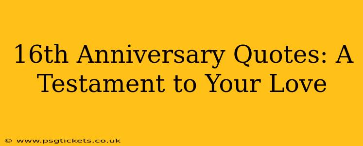 16th Anniversary Quotes: A Testament to Your Love