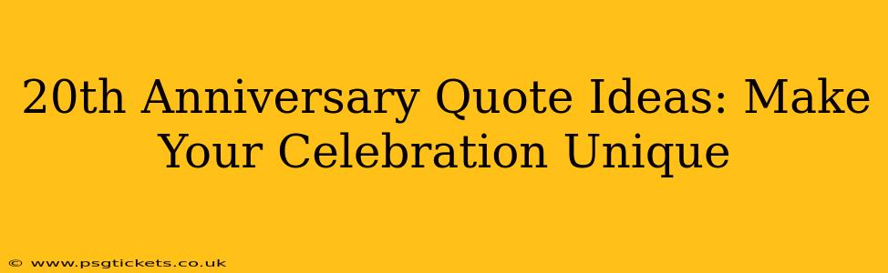 20th Anniversary Quote Ideas: Make Your Celebration Unique