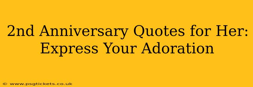 2nd Anniversary Quotes for Her: Express Your Adoration