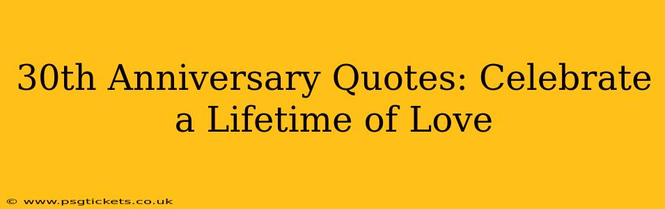 30th Anniversary Quotes: Celebrate a Lifetime of Love