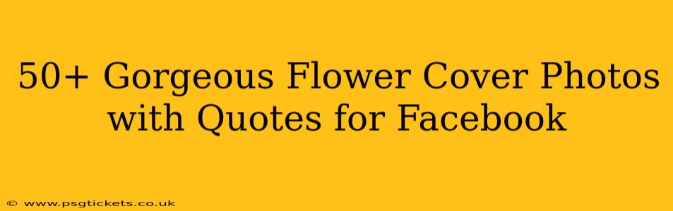 50+ Gorgeous Flower Cover Photos with Quotes for Facebook