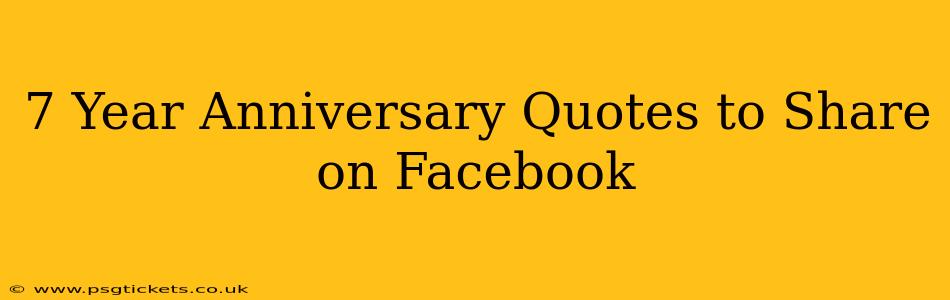7 Year Anniversary Quotes to Share on Facebook