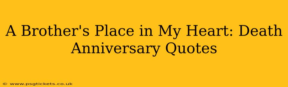 A Brother's Place in My Heart: Death Anniversary Quotes