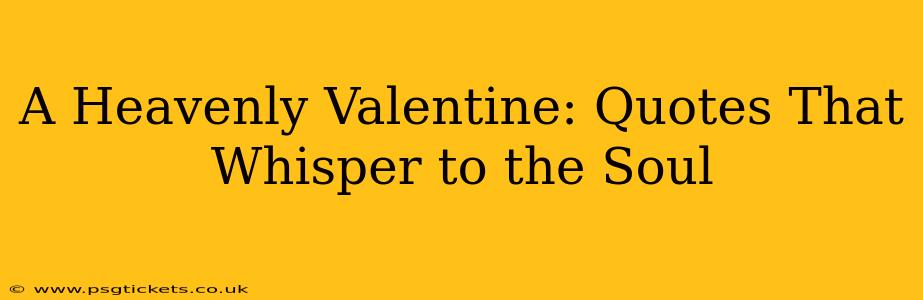 A Heavenly Valentine: Quotes That Whisper to the Soul