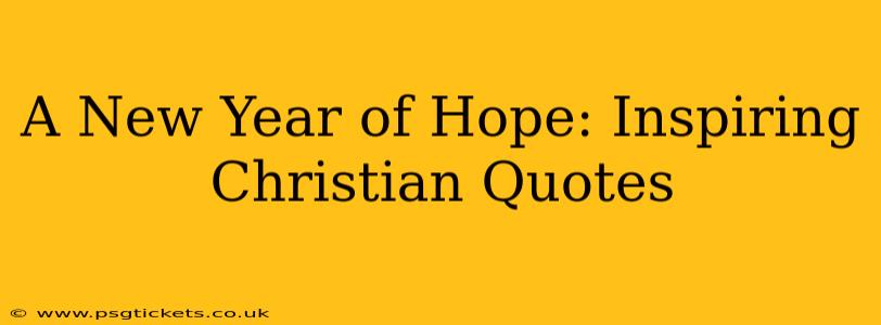 A New Year of Hope: Inspiring Christian Quotes