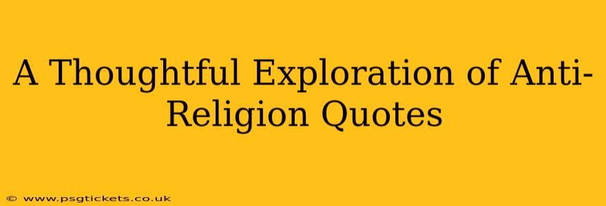A Thoughtful Exploration of Anti-Religion Quotes