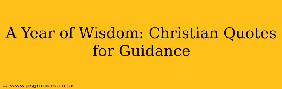A Year of Wisdom: Christian Quotes for Guidance