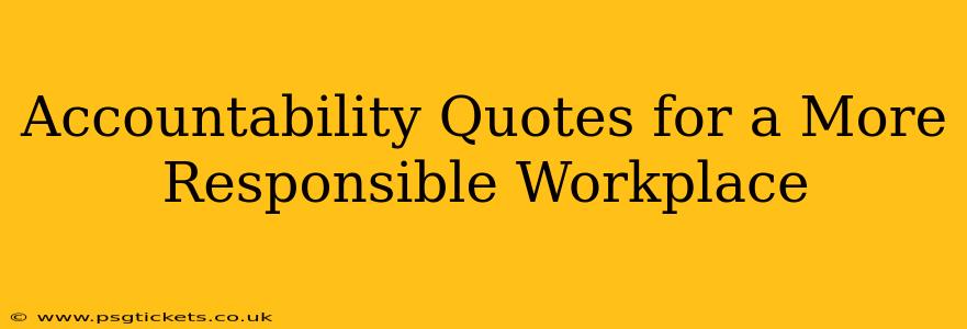 Accountability Quotes for a More Responsible Workplace