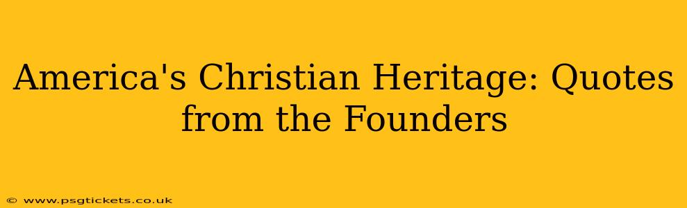 America's Christian Heritage: Quotes from the Founders