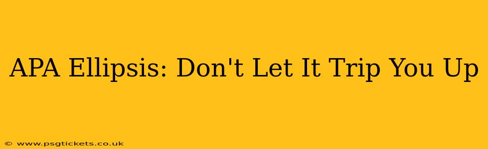 APA Ellipsis: Don't Let It Trip You Up
