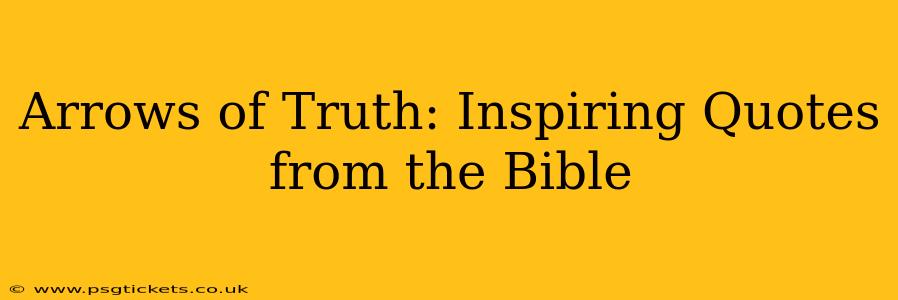 Arrows of Truth: Inspiring Quotes from the Bible