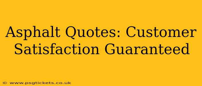 Asphalt Quotes: Customer Satisfaction Guaranteed
