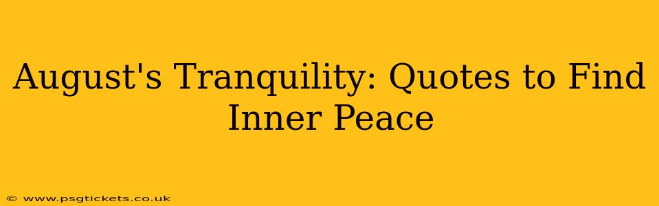 August's Tranquility: Quotes to Find Inner Peace