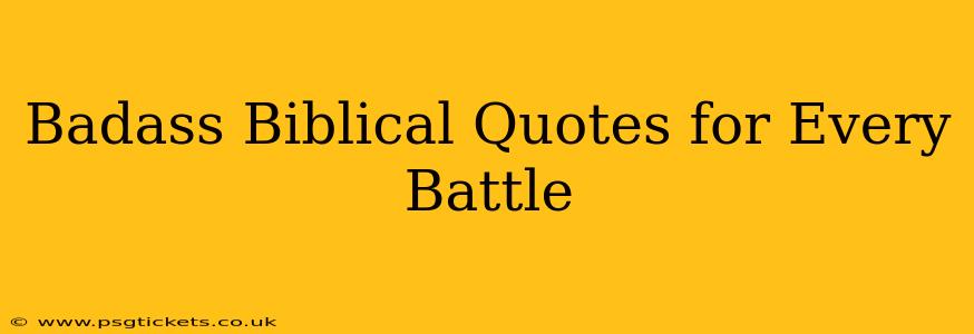Badass Biblical Quotes for Every Battle
