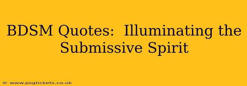 BDSM Quotes:  Illuminating the Submissive Spirit