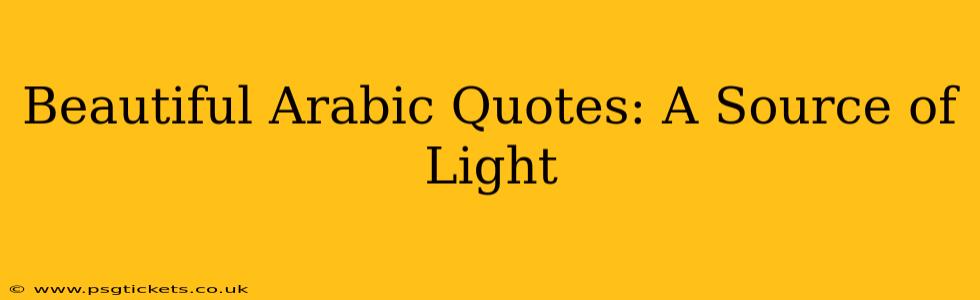 Beautiful Arabic Quotes: A Source of Light