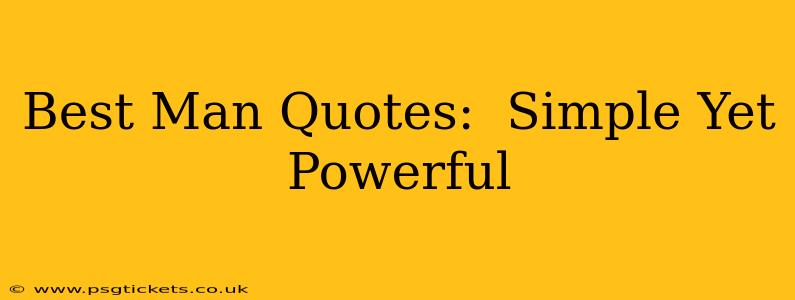 Best Man Quotes:  Simple Yet Powerful