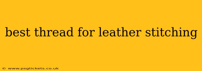 best thread for leather stitching