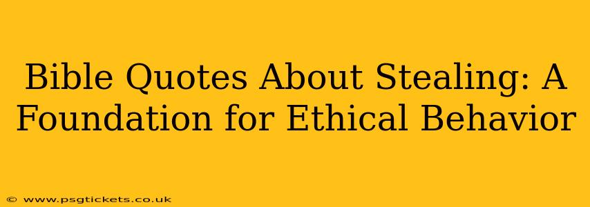 Bible Quotes About Stealing: A Foundation for Ethical Behavior