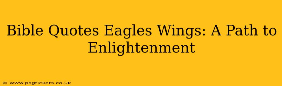 Bible Quotes Eagles Wings: A Path to Enlightenment
