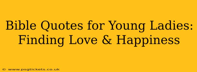 Bible Quotes for Young Ladies: Finding Love & Happiness