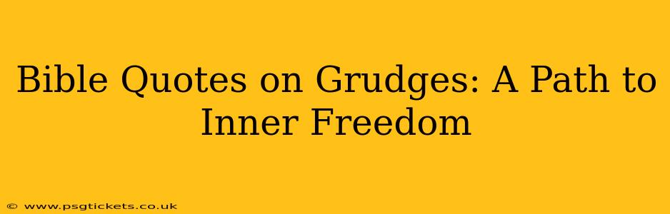Bible Quotes on Grudges: A Path to Inner Freedom