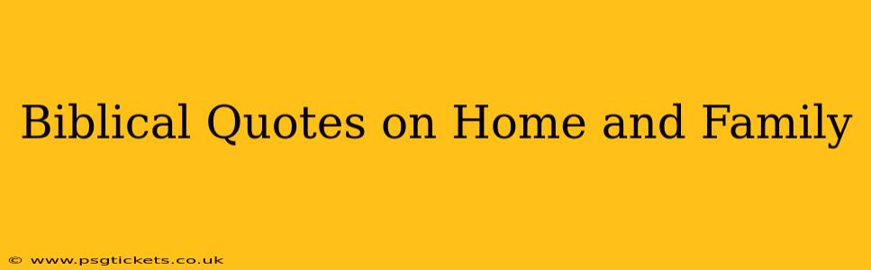 Biblical Quotes on Home and Family