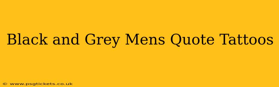 Black and Grey Mens Quote Tattoos