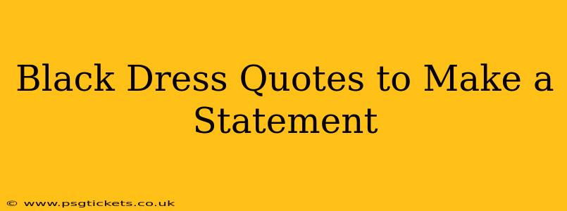 Black Dress Quotes to Make a Statement