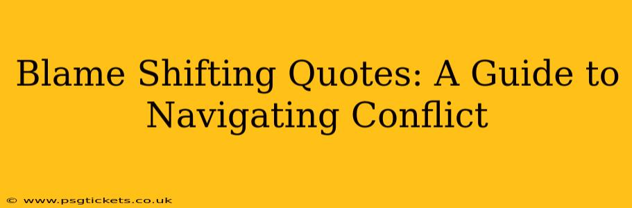 Blame Shifting Quotes: A Guide to Navigating Conflict