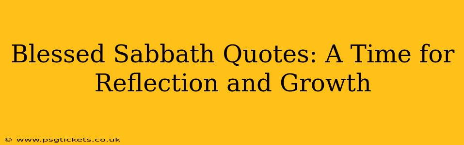 Blessed Sabbath Quotes: A Time for Reflection and Growth