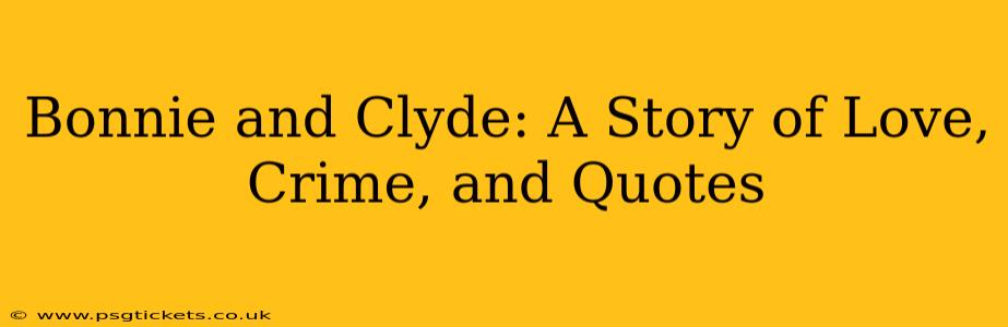 Bonnie and Clyde: A Story of Love, Crime, and Quotes