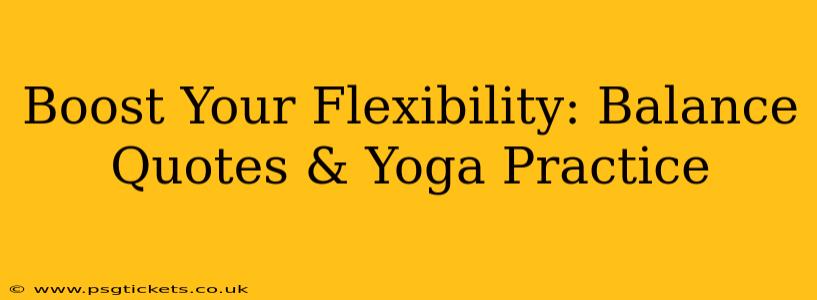 Boost Your Flexibility: Balance Quotes & Yoga Practice