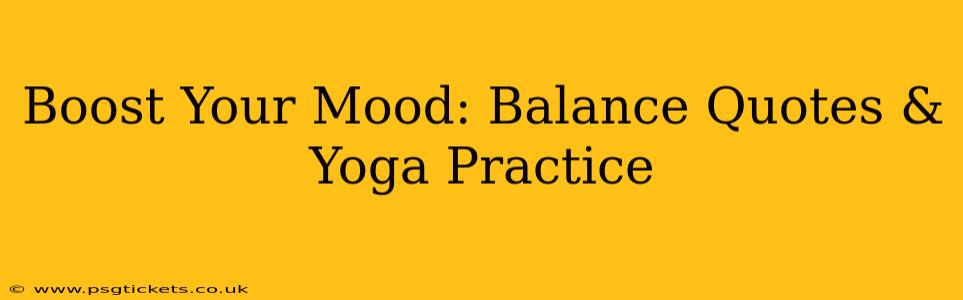 Boost Your Mood: Balance Quotes & Yoga Practice