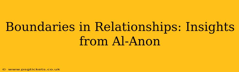 Boundaries in Relationships: Insights from Al-Anon