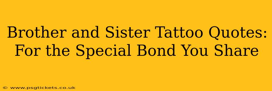 Brother and Sister Tattoo Quotes: For the Special Bond You Share