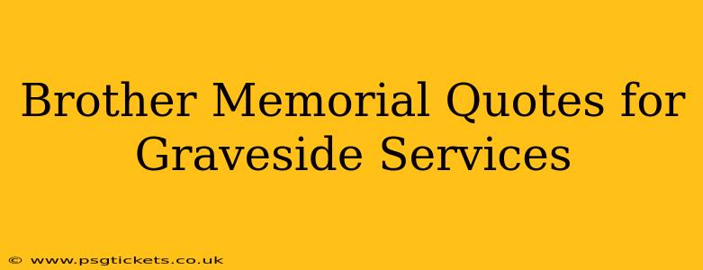 Brother Memorial Quotes for Graveside Services