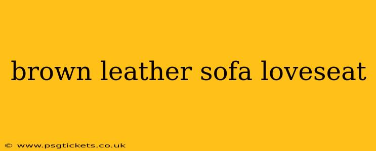 brown leather sofa loveseat