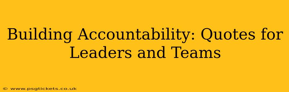 Building Accountability: Quotes for Leaders and Teams