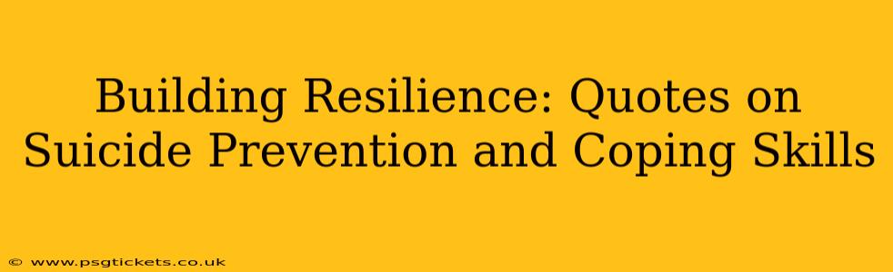 Building Resilience: Quotes on Suicide Prevention and Coping Skills