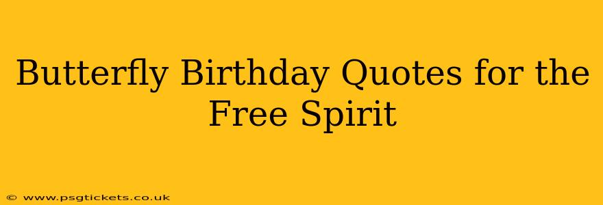Butterfly Birthday Quotes for the Free Spirit