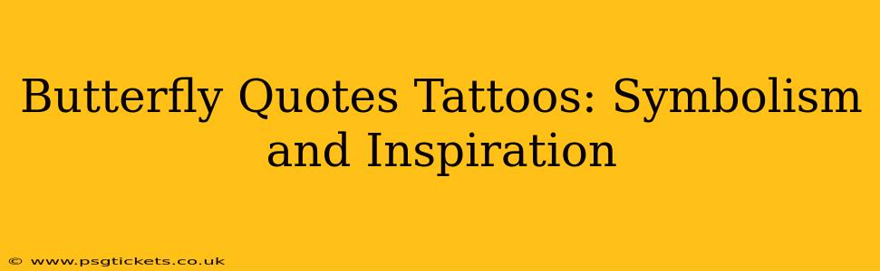 Butterfly Quotes Tattoos: Symbolism and Inspiration