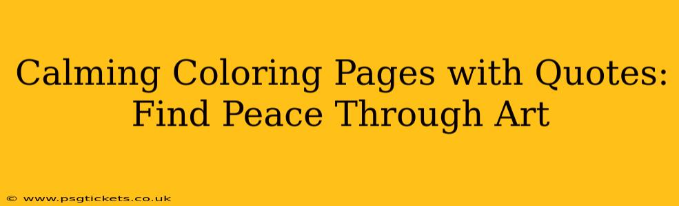 Calming Coloring Pages with Quotes: Find Peace Through Art