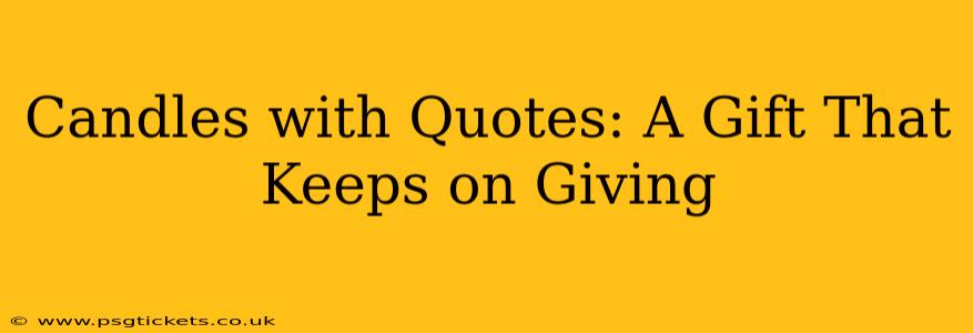 Candles with Quotes: A Gift That Keeps on Giving
