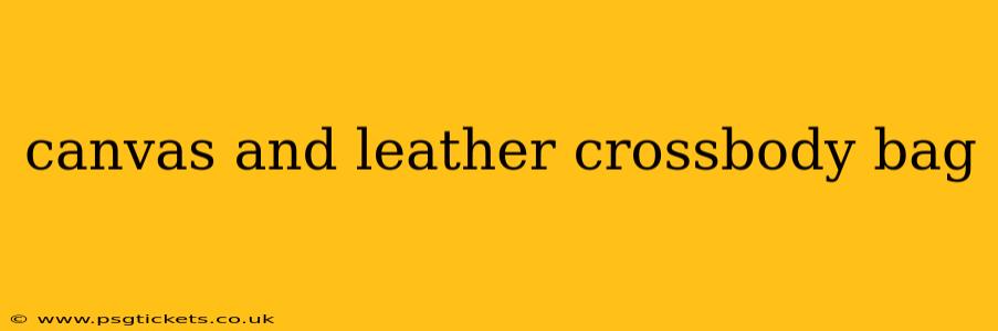 canvas and leather crossbody bag