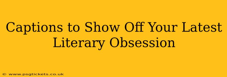 Captions to Show Off Your Latest Literary Obsession