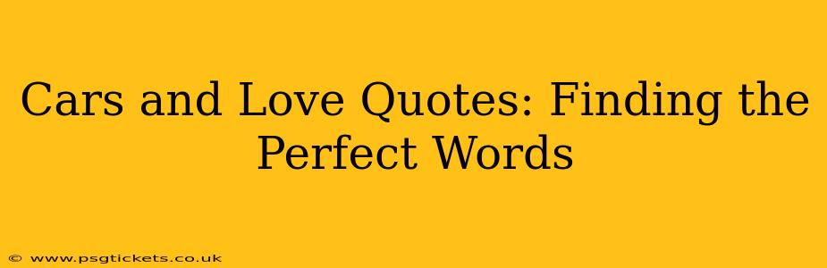 Cars and Love Quotes: Finding the Perfect Words