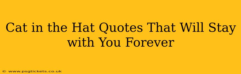 Cat in the Hat Quotes That Will Stay with You Forever