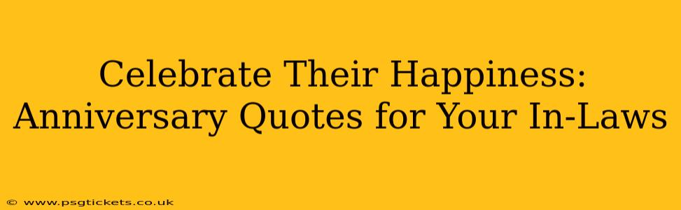 Celebrate Their Happiness: Anniversary Quotes for Your In-Laws