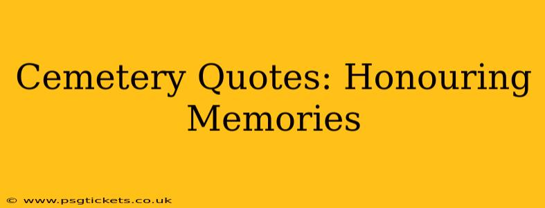 Cemetery Quotes: Honouring Memories